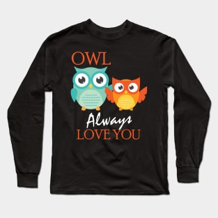 Cute Owl Always Love You Romantic Adorable Owl Pun Long Sleeve T-Shirt